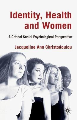 Identity, Health and Women(English, Paperback, Christodoulou J.)