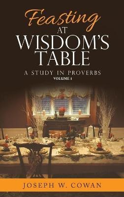 Feasting at Wisdom's Table(English, Hardcover, Cowan Joseph W)