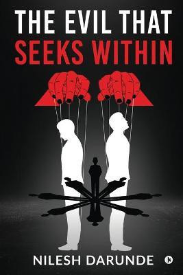 The Evil That Seeks Within(English, Paperback, Nilesh Darunde)