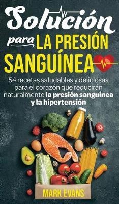 Solucion Para La Presion Sanguinea(Spanish, Hardcover, Evans Mark)