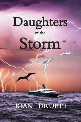 Daughters of the Storm(English, Paperback, Druett Joan)