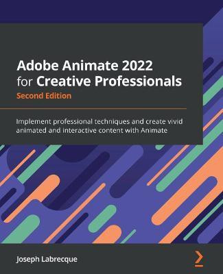 Adobe Animate 2022 for Creative Professionals(English, Paperback, Labrecque Joseph)