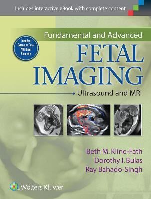 Fundamental and Advanced Fetal Imaging(English, Hardcover, Kline-Fath Beth Dr. MD)
