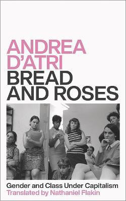 Bread and Roses(English, Electronic book text, D'Atri Andrea)