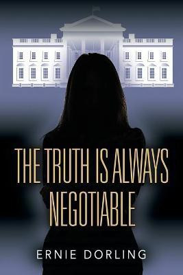 The Truth is Always Negotiable(English, Paperback, Dorling Ernie)