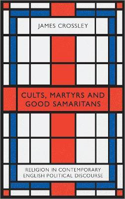 Cults, Martyrs and Good Samaritans(English, Paperback, Crossley James)
