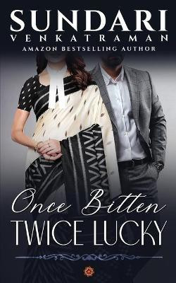 Once Bitten Twice Lucky(English, Paperback, Sundari Venkatraman)