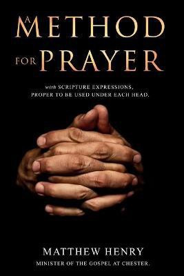 A Method for Prayer(English, Paperback, Henry Matthew)