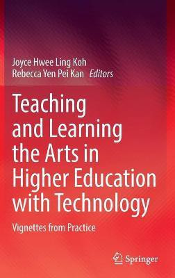 Teaching and Learning the Arts in Higher Education with Technology(English, Hardcover, unknown)