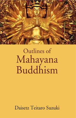 Outlines of Mahayana Buddhism(Paperback, Daisetz Teitaro Suzuki)