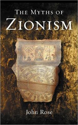 The Myths of Zionism(English, Paperback, Rose John)