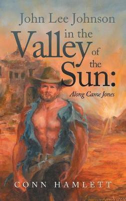 John Lee Johnson in the Valley of the Sun(English, Hardcover, Hamlett Conn)