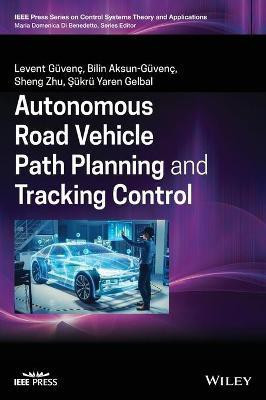 Autonomous Road Vehicle Path Planning and Tracking Control(English, Hardcover, Guvenc Levent)