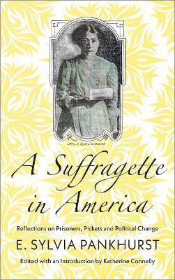 A Suffragette in America(English, Paperback, Pankhurst E. Sylvia)