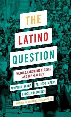 The Latino Question(English, Hardcover, Ibarra Armando)