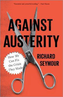 Against Austerity(English, Paperback, Seymour Richard)