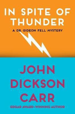In Spite of Thunder(English, Electronic book text, Carr John Dickson)