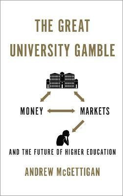 The Great University Gamble(English, Hardcover, McGettigan Andrew)