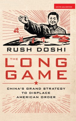 The Long Game - China's Grand Strategy to Displace American Order(Hardcover, Rush Doshi)