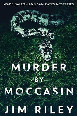 Murder by Moccasin(English, Paperback, Riley Jim)