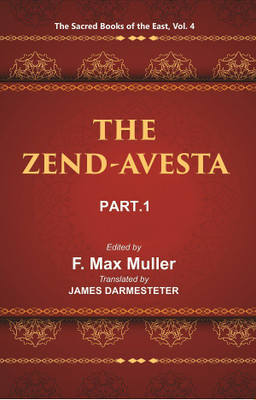 The Sacred Books of the East (THE ZEND-AVESTA, PART-I: THE VENDIDAD)(Hardcover, F. MAX MULLER, JAMES DARMESTETER)