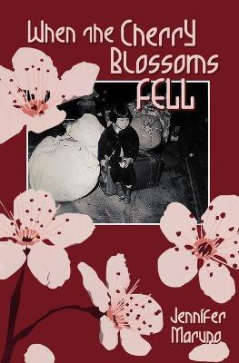 When the Cherry Blossoms Fell(English, Paperback, Maruno Jennifer)