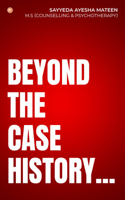 Beyond The Case History…(Paperback, Sayyeda Ayesha Mateen)