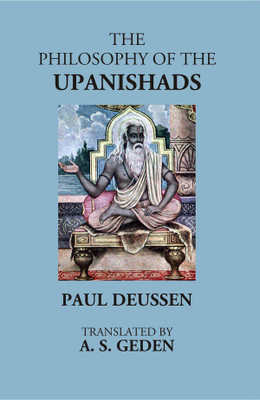 The Philosophy of the Upanishads(Hardcover, Paul Deussen, Translated by A. S. Geden)
