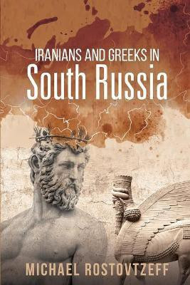 Iranians and Greeks in South Russia(English, Paperback, Rostovtzeff Michael)