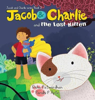 Jacob & Charlie and the Lost Kitten(English, Hardcover, Patwardhan Disha)