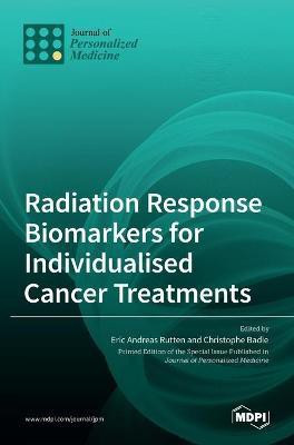 Radiation Response Biomarkers for Individualised Cancer Treatments(English, Hardcover, unknown)