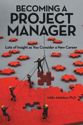 Becoming a Project Manager(English, Paperback, Adelekan Ph D Addie)