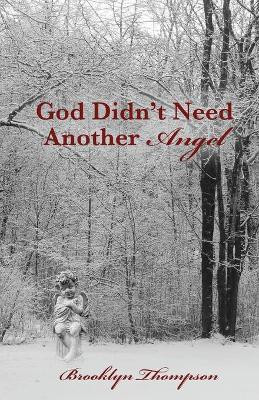 God Didn't Need Another Angel(English, Paperback, Thompson Brooklyn)