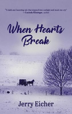 When Hearts Break(English, Hardcover, Eicher Jerry)
