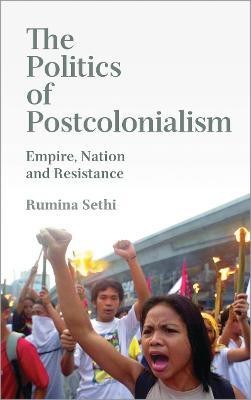 The Politics of Postcolonialism(English, Electronic book text, Sethi Rumina)