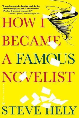 How I Became a Famous Novelist(English, Paperback, Hely Steve)
