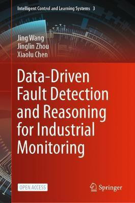 Data-Driven Fault Detection and Reasoning for Industrial Monitoring(English, Hardcover, Wang Jing)