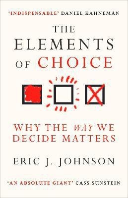 The Elements of Choice(English, Hardcover, Johnson Eric J.)