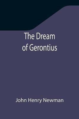 The Dream of Gerontius(English, Paperback, Henry Newman John)