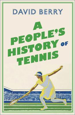 A People's History of Tennis(English, Paperback, Berry David)