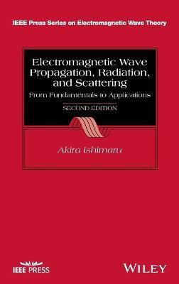 Electromagnetic Wave Propagation, Radiation, and Scattering(English, Hardcover, Ishimaru Akira)
