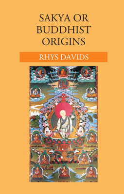 Sakya or Buddhist Origins(Paperback, Rhys Davids)