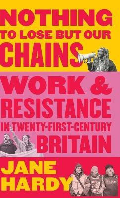 Nothing to Lose But Our Chains(English, Hardcover, Hardy Jane)
