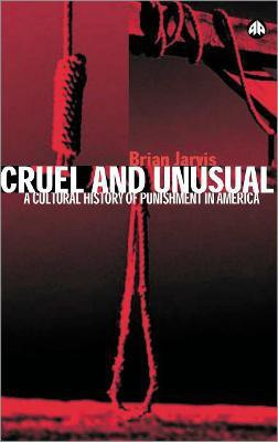 Cruel and Unusual(English, Hardcover, Jarvis Brian)