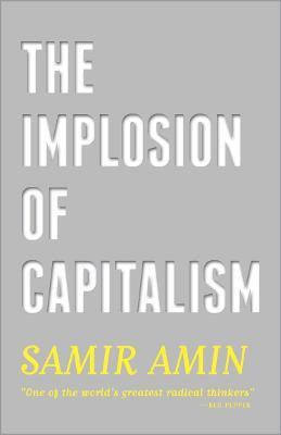 The Implosion of Capitalism(English, Paperback, Amin Samir)