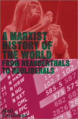 A Marxist History of the World(English, Electronic book text, Faulkner Neil)
