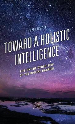 Toward a Holistic Intelligence(English, Hardcover, Lesch Lyn)