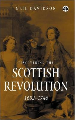 Discovering the Scottish Revolution 1692-1746(English, Hardcover, Davidson Neil)