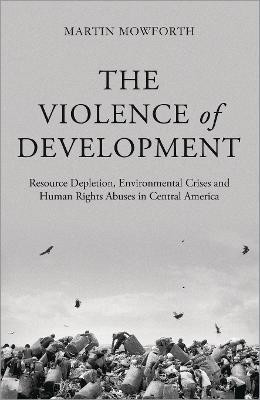 The Violence of Development(English, Hardcover, Mowforth Martin)