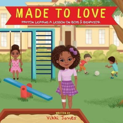 Made To Love, Payton Learns a Lesson on Boys & Behavior(English, Paperback, Jones Vikki)